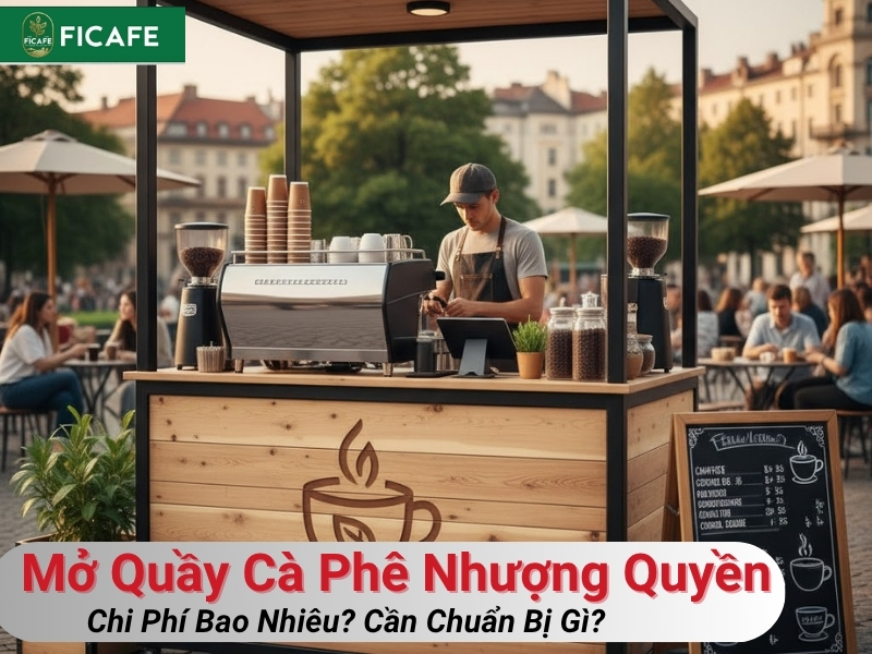 Mở Quầy Cà Phê Nhượng Quyền: Chi Phí Bao Nhiêu? Cần Chuẩn Bị Gì? 1 ca phe nhuong quyen
